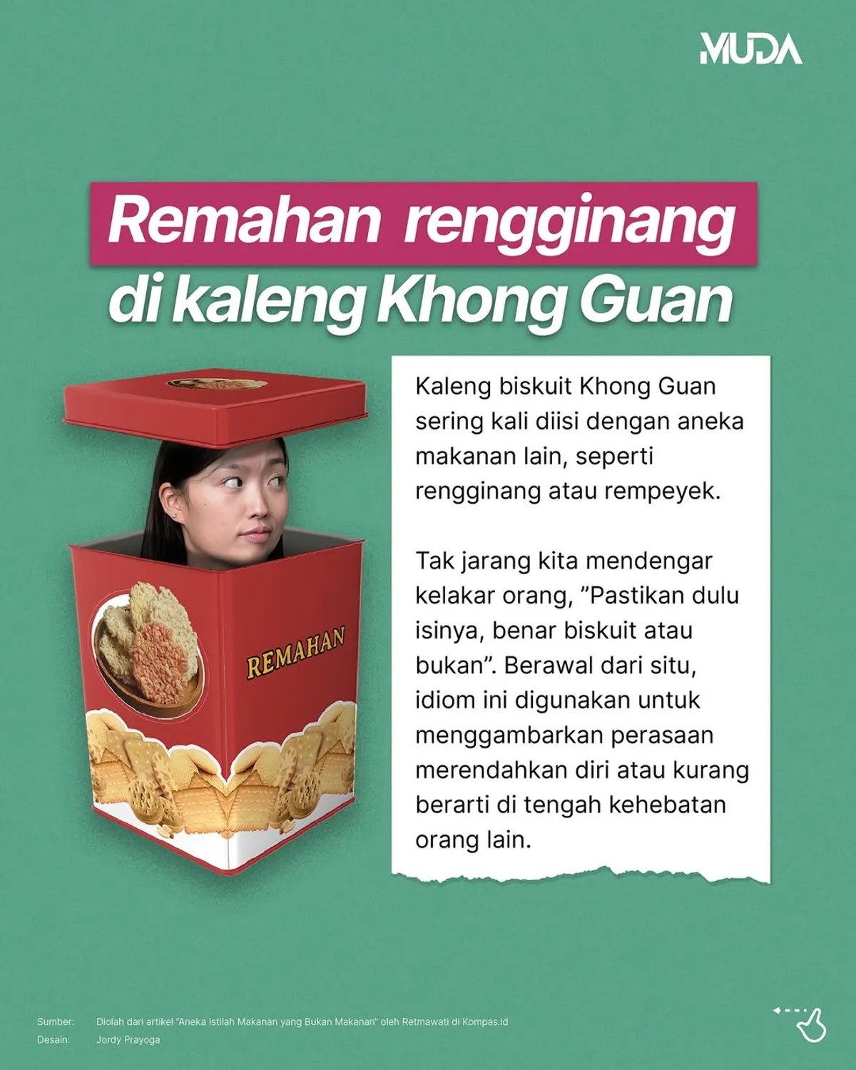 ”Apalah aku yang cuma remahan rengginang di kaleng Khong Guan…” (Sumber: Instagram @kompasmuda)