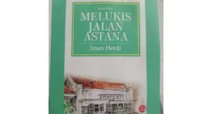 Buku Melukis Jalan Astana. (Sumber: Dokumentasi Penulis | Foto: Yogi Esa Sukma Nugraha)
