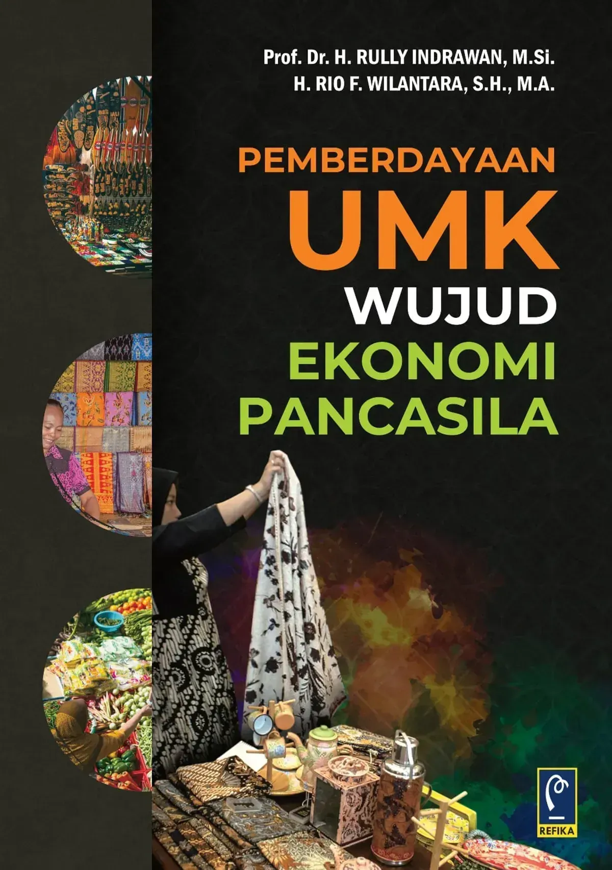 Buku Pemberdayaan UMK: Wujud Ekonomi Pancasila. (Sumber: Refika Aditama | Foto: Refika Aditama)