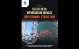 Menakar Geliat Inovasi di Lereng Subang: Tinjauan Kritis atas Transformasi Ekonomi Berbasis Kopi