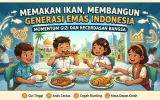 Momentum Makan Ikan untuk Generasi Emas Indonesia