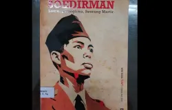 Buku "Soedirman: Seorang Panglima, Seorang Martir" (Sumber: Dokumentasi Penulis | Foto: Nahla Lisana, 2026)